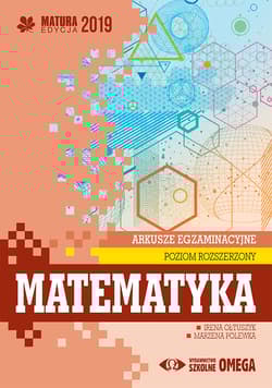 Matematyka Matura 2019 Arkusze egzaminacyjne Poziom rozszerzony