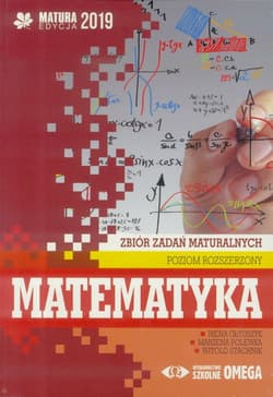 Matematyka Matura 2019 Zbiór zadań maturalnych Poziom rozszerzony