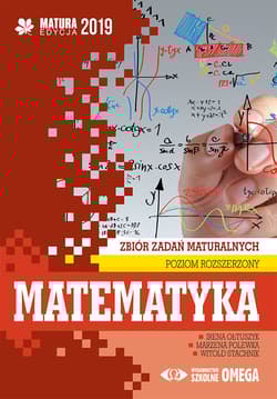 Matematyka Matura 2019 Zbiór zadań maturalnych Poziom rozszerzony