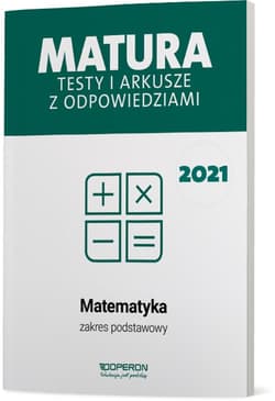 Matematyka Matura 2021 Testy i arkusze z odpowiedziami Zakres podstawowy - Marzena Orlińska, Tarała Sylwia