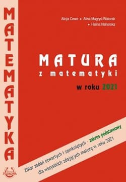 Matematyka Matura 2021 ZP zbór zadań PODKOWA - Cewe Alicja, Magryś-Walczak Alina, Nahorska Halina
