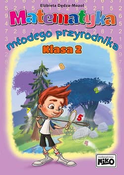 Matematyka młodego przyrodnika. Klasa 2 - Elżbieta Dędza - Mozol