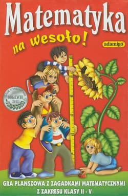 Matematyka na wesoło Gra planszowa z zagadkami matematycznymi z zakresu klas 2-5