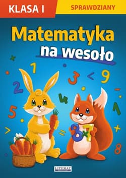 Matematyka na wesoło. Sprawdziany. Klasa I - Beata Guzowska, Kowalska Iwona, Agnieszka Wrocław