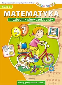 Matematyka. Niezbędnik pierwszoklasisty - Juryta Anna, Szczepaniak Anna