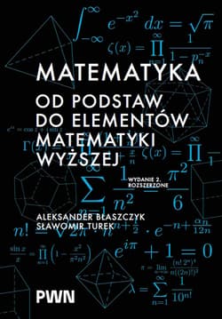Matematyka. Od podstaw do elementów matematyki wyższej - Aleksander Błaszczyk, Turek Sławomir