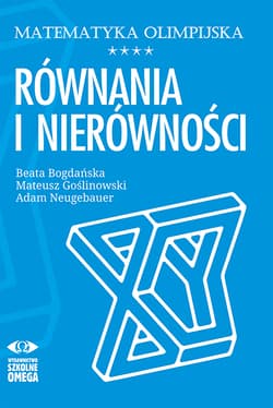Matematyka olimpijska równania i nierówności - Beata Bogdańska, Adam Neugebauer