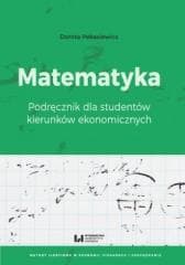 Matematyka. Podręcznik dla studentów kierunków... - Pekasiewicz Dorota