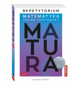 Matematyka poziom podstawowy. Repetytorium. Matura 2025 - Grażyna Zielińska