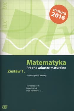 Matematyka Próbne arkusze maturalne Zestaw 1 Poziom podstawowy - Hajduk Ilona, Pawlikowski Piotr