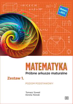 Matematyka. Próbne arkusze maturalne Zestaw 1. Poziom podstawowy - Szwed Tomasz