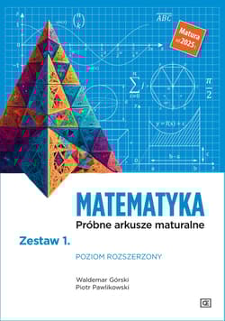 Matematyka. Próbne arkusze maturalne Zestaw 1. Poziom rozszerzony - Pawlikowski Piotr