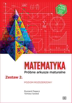MATEMATYKA Próbne arkusze maturalne Zestaw 2 Poziom rozszerzony - Pagacz Ryszard, Szwed Tomasz