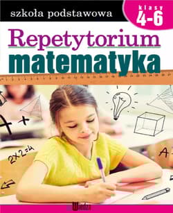 Matematyka. Repetytorium. Klasy 4-6 - Wiesława Janista