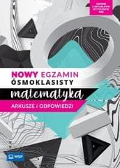 Matematyka SP 8 Nowy egzamin ósmoklasisty arkusze - Adam Makowski, Piotr Ludwikowski, Barbara Dubieck