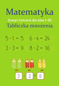 Matematyka. Tabliczka mnożenia. Zeszyt ćwiczeń dla klas 1-3 - Monika Ostrowska