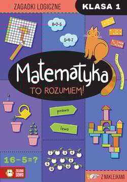 Matematyka. To rozumiem! Klasa 1 - Opracowanie Zbiorowe