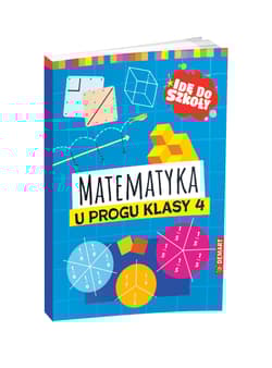 Matematyka u progu klasy 4. Idę do szkoły - Schumacher Ewa