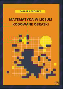 Matematyka w liceum Kodowane obrazki