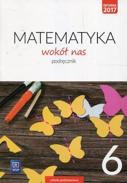 Matematyka wokół nas 6 Podręcznik Szkoła podstawowa - Lewicka Helena, Kowalczyk Marianna