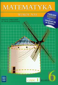 Matematyka wokół nas 6 Zeszyt ćwiczeń Część 1 Szkoła podstawowa - Lewicka Helena, Kowalczyk Marianna