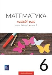 Matematyka wokół nas zeszyt ćwiczeń dla klasy 6 część 2 szkoły podstawowej 177746 - Lewicka Helena, Kowalczyk Marianna