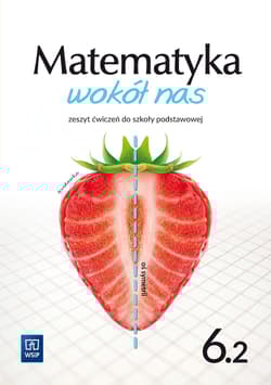 Matematyka wokół nas zeszyt ćwiczeń dla klasy 6 część 2 szkoły podstawowej 1777B5 - Opracowanie Zbiorowe