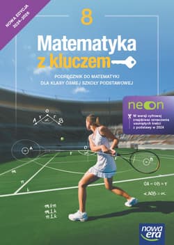 Matematyka z kluczem NEON podręcznik dla klasy 8 szkoły podstawowej EDYCJA 2024-2026 - Szmytkiewicz Ewa