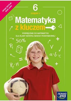 Matematyka z kluczem podręcznik dla klasy 6 część 1 szkoły podstawowej EDYCJA 2022-2024 67742 - Mańkowska Agnieszka, Paszyńska Małgorzata, Braun Marcin