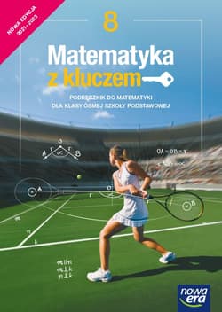Matematyka z kluczem podręcznik dla klasy 8 szkoły podstawowej EDYCJA 2021-2023 - Mańkowska Agnieszka, Paszyńska Małgorzata, Braun Marcin