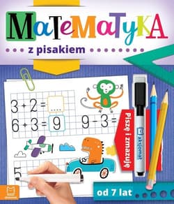 Matematyka z pisakiem Piszę i zmazuję od 7 lat - Agnieszka Bator