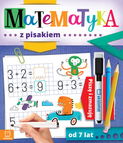 Matematyka z pisakiem Piszę i zmazuję od 7 lat - Agnieszka Bator