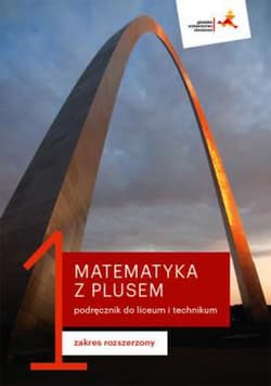 Matematyka z plusem 1 Podręcznik Zakres rozszerzony Liceum i technikum - Małgorzata Dobrowolska, Karpiński Marcin, Lech Jacek