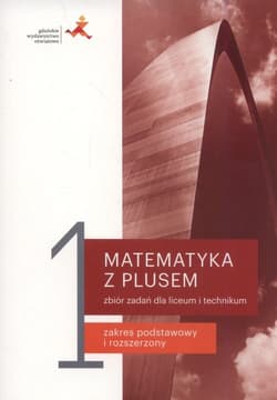 Matematyka z plusem 1 Zbiór zadań Szkoła ponadpodstawowa - Wojaczek Adam