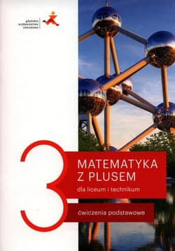 Matematyka z plusem 3 Ćwiczenia podstawowe Szkoła ponadpodstawowa - Małgorzata Dobrowolska, Karpiński Marcin, Lech Jacek