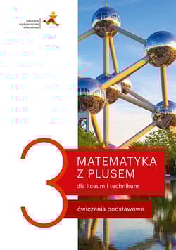 Matematyka z plusem 3 Ćwiczenia podstawowe Szkoła ponadpodstawowa - Małgorzata Dobrowolska, Karpiński Marcin, Lech Jacek