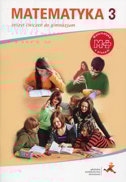 Matematyka z plusem 3 Zeszyt ćwiczeń Gimnazjum - Jucewicz Marta