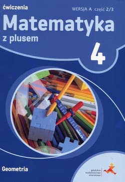 Matematyka z plusem 4 Ćwiczenia Wersja A Część 2/3 Geometria Szkoła podstawowa - Zarzycki Piotr