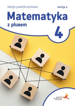 Matematyka z plusem 4 Lekcje powtórzeniowe wersja 2 - Grochowalska Marzenna