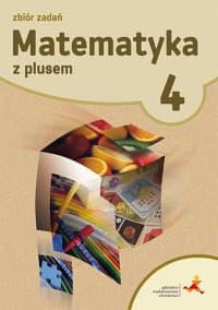 Matematyka z plusem 4 Zbiór zadań Szkoła podstawowa - Zarzycka Krystyna