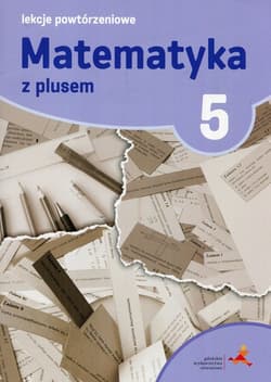 Matematyka z plusem 5 Lekcje powtórzeniowe - Grochowalska Marzenna