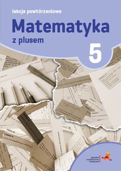 Matematyka z plusem 5 Lekcje powtórzeniowe - Grochowalska Marzenna