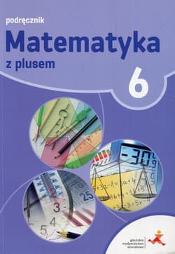 Matematyka z plusem 6 Podręcznik Szkoła podstawowa - Małgorzata Dobrowolska, Jucewicz Marta, Karpiński Marcin
