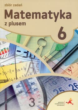 Matematyka z plusem 6 Zbiór zadań Szkoła podstawowa - Zarzycka Krystyna, Zarzycki Piotr
