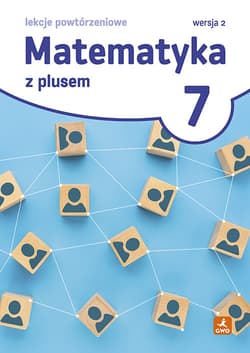 Matematyka z plusem 7. Lekcje powtórzeniowe. Wersja 2 - Grochowalska Marzenna