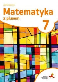 Matematyka z plusem 7 Zeszyt ćwiczeń Szkoła podstawowa