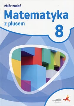 Matematyka z plusem 8 Zbiór zadań - Braun Marcin, Lech Jacek, Pisarski Marek