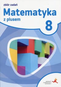 Matematyka z plusem 8 Zbiór zadań - Braun Marcin, Lech Jacek, Pisarski Marek