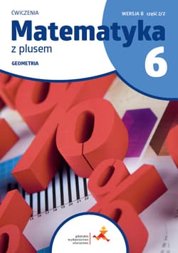 Matematyka z plusem ćwiczenia dla klasy 6 geometria wersja B część 2/2 szkoła podstawowa wydanie 2022 - Zarzycki Piotr