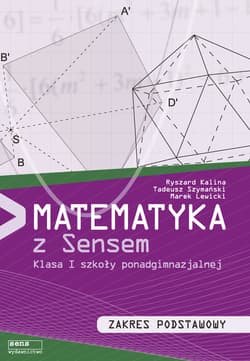 Matematyka z sensem 1 Zakres podstawowy Szkoła ponadgimnazjalna